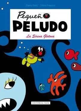 Pequeño Peludo. 1: la Sirena Glotona