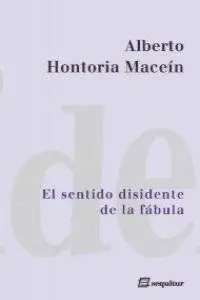 Sentido Disidente de la Fabula,El