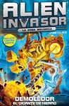 ALIEN INVASOR. 6: DEMOLEDOR