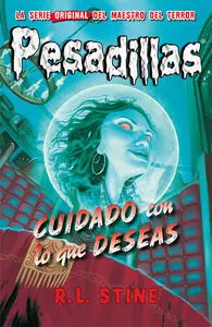 Pesadillas. 6: Cuidado con lo que Deseas