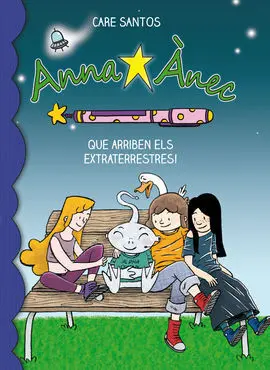 Anna Ànec. 7: que Arriben Els Extraterrestres!