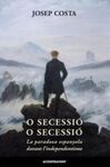 O SECESSIÓ O SECESSIÓ