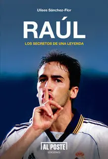 Raúl, los Secretos de una Leyenda