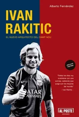 Ivan Rakitic. El Nuevo Arquitecto del Camp Nou