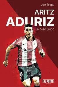 Aritz Aduriz. Un Caso Único