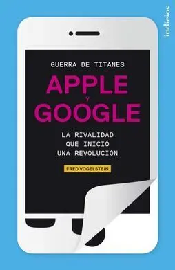 Guerra de Titanes. Apple y Google