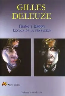 Francis Bacon. Logica de la Sensacion (4ª Edicion)