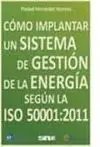 Cómo Implantar un Sistema de Gestión de la Energía Según la Iso 50001: 2011