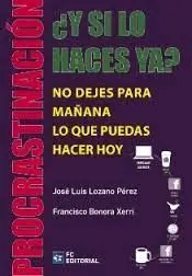 ¿Y si lo Haces Ya?. Procrastinación