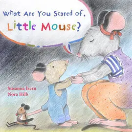 What Are You Scared Of, Little Mouse?