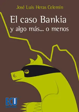 El Caso Bankia y Algo Más... O Menos