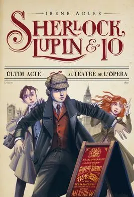 Sherlock, Lupin I Jo. 2: L'últim Acte Al Teatre de L'opera