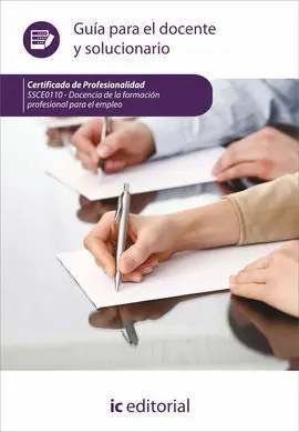 Docencia de la Formación Profesional para el Empleo. Ssce0110 Guía para el Docente
