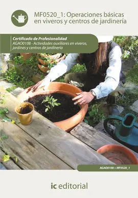 Operaciones Básicas en Viveros y Centros de Jardinería. Agao0108 - Actividades a