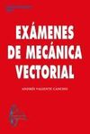 EXÁMENES DE MECÁNICA VECTORIAL