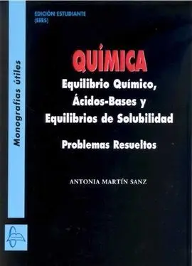 Química. Equilibrio Químico, Ácidos-Bases y Equilibrios de Solubilidad. Problema