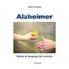 ALZHEIMER. HABLAR EL LENGUAJE DEL CORAZON