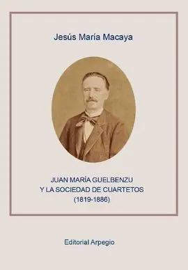 Juan Maria Guelbenzu y la Sociedad de Cuartetos