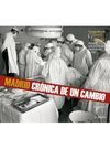 MADRID. CRÓNICA DE UN CAMBIO