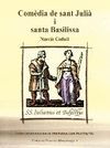 COMEDIA DE SANT JULIA I SANTA BASILISSA