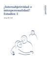 ¿INTERSUBJETIVIDAD O INTERPERSONALIDAD?