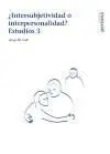 ¿Intersubjetividad o Interpersonalidad?