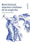 RENE GIRARD, MAESTRO CRISTIANO DE LA SOSPECHA