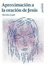 Aproximacion a la Oracion de Jesus