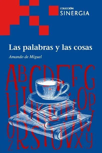 Palabras y las Cosas, las