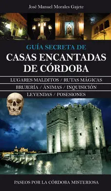 Guía Secreta de Casas Encantadas de Córdoba