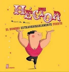 Hector el Hombre Extraordinariamente Fuerte