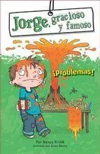 Jorge, Gracioso y Famoso. ¡Problemas!