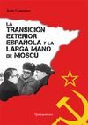 LA TRANSICIÓN EXTERIOR ESPAÑOLA Y LA LARGA MANO DE MOSCÚ