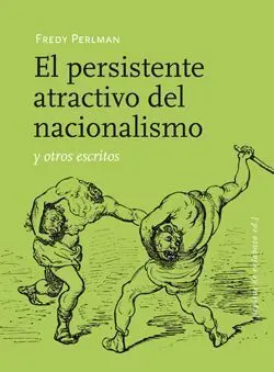 El Persistente Atractivo del Nacionalismo y Otros Escritos