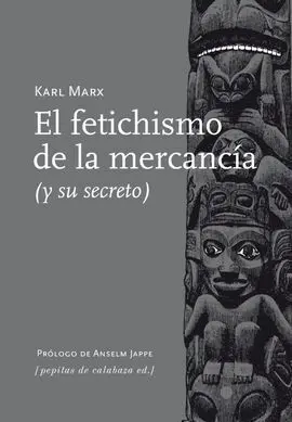 El Fetichismo de la Mercancia