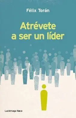 Atrévete a Ser un Lider