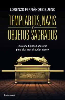Templarios, Nazis y Objetos Sagrados