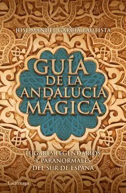 Guía de la Andalucía Mágica