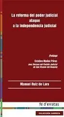 La Reforma del Poder Judicial Ataque a la Independencia Judicial
