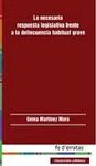 LA NECESARIA RESPUESTA LEGISLATIVA FRENTE A LA DELINCUENCIA HABITUAL GRAVE