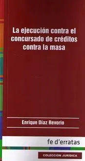 Ejecución Contra el Concursado de Créditos Contra la Masa