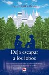 DEJA ESCAPAR A LOS LOBOS