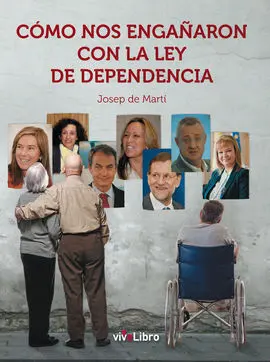 Cómo nos Engañaron con la Ley de Dependencia