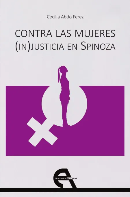 Contra las Mujeres. (In)Justicia en Spinoza