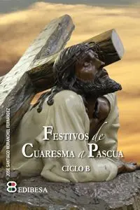 Festivos de Cuaresma a Pascua. Ciblo B