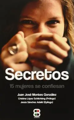 Secretos. 15 Mujeres se Confiesan