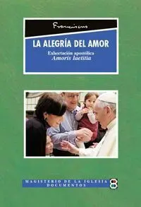 La Alegria del Amor. Amoris Laetitia