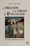 LA ORACIÓN DE CARLOS DE FOUCAULD