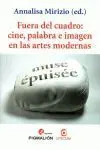 Fuera del Cuadro. Cine, Palabra e Imagen en las Artes Modernas