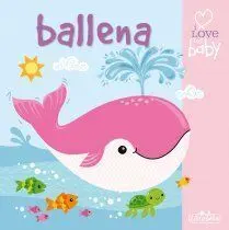 I Love My Baby - Libro de Baño - Ballena